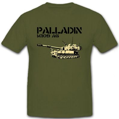 M109 A6 Palladin Panzer Artillerie Militär - T Shirt #6654