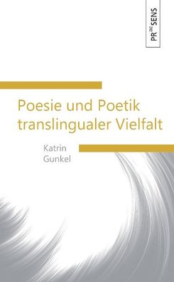 Poesie und Poetik translingualer Vielfalt: Zum Englischen in der deutschen ...