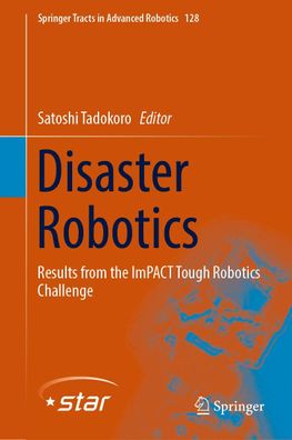 Disaster Robotics: Results from the ImPACT Tough Robotics Challenge (Spring ...
