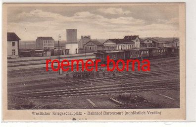 33799 Feldpost Ak Bahnhof Baroncourt (Nordöstlich Verdun) 1916