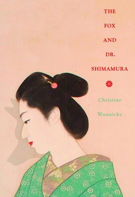 The Fox and Dr. Shimamura, Christine (New Directions) Wunnicke