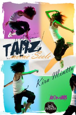 Tanz, meine Seele: Roman, Kira Minttu