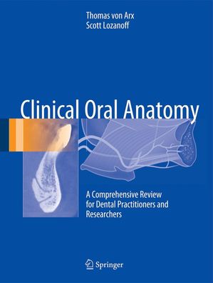 Clinical Oral Anatomy: A Comprehensive Review for Dental Practitioners and ...