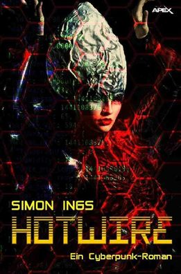 Hotwire: Ein Cyberpunk-Roman, Simon Ings