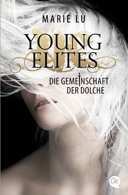 Young Elites: Die Gemeinschaft der Dolche, Marie Lu