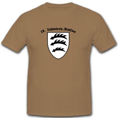 25 InfDiv Infanterie Division WK 2 Wappen Abzeichen - T Shirt #5763