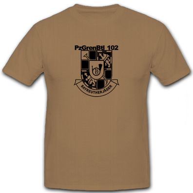PzGrenBtl 102 Panzergrenadierbataillon Bayreuther Jäger - T Shirt #5681