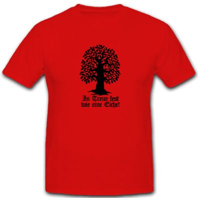 In Treue fest wie eine Eiche Baum Spruch Slogan Motto - T Shirt #5593