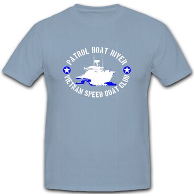 Patrol Boat River Vietnam Speed Boat Club Boot Schiff US Army - T Shirt #5436
