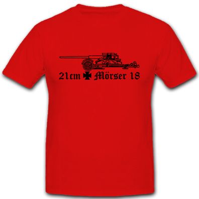 21cm Mörser 18 Waffe Kanone Artillerie Heer EK WK 2 - T Shirt #5349