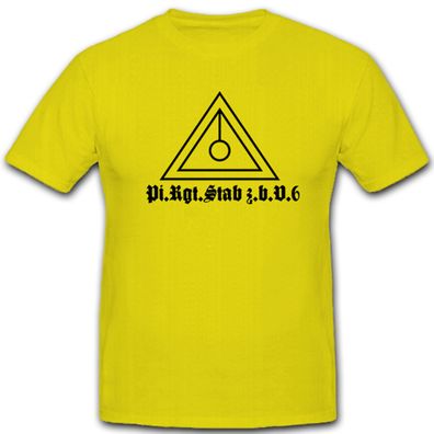 Pi. Rgt. Stab z.b.V. 6 Pionierregimentsstab zur besonderen Verfüguing T Shirt #5152
