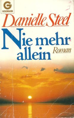 Danielle Steel: Nie mehr allein (1984) Goldmann 6716