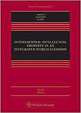 International Intellectual Property in an Integrated World Economy (Aspen C ...