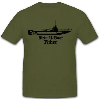 Klein U-Boot Biber Unterseeboot Marine Wh WK 2 Deutschland - T Shirt #4636