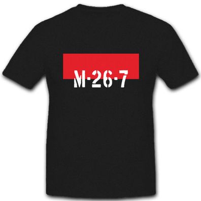 M 26 7 Movimiento 26 de Julio Fidel Castro Revolution - T Shirt #4550