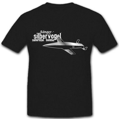Sänger Silbervogel suborbital Bomber Prototyp Luftwaffe - T Shirt #4489