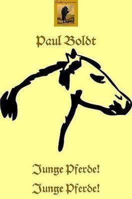 Ebook - Junge Pferde! Junge Pferde! von Paul Boldt