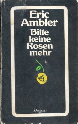 Eric Ambler: Bitte keine Rosen mehr (1980) Diogenes 20887