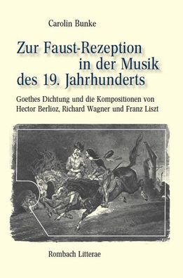 Zur Faust-Rezeption in der Musik des 19. Jahrhunderts: Goethes Dichtung und ...