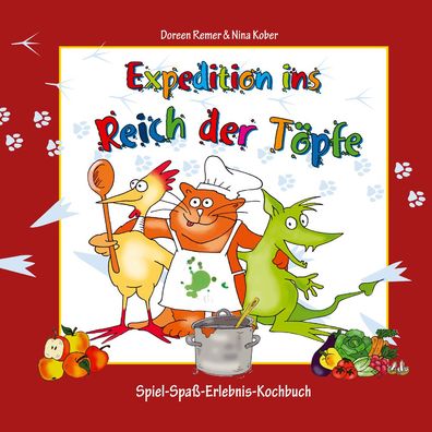 Expedition ins Reich der T?pfe - Kinderkochbuch gesunde Ern?hrung: Das Spie ...