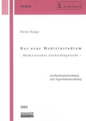 Das neue Medizinstudium: Medizinisches Ausbildungsrecht - mit Bundes?rzteor ...