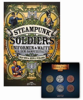 Steampunk Soldiers: Uniformen & Waffen aus dem Dampfzeitalter (Buch) + Münzset