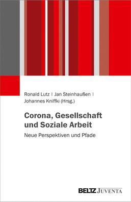 C0rona, Gesellschaft und Soziale Arbeit: Neue Perspektiven und Pfade, Johan ...