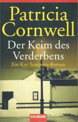 Patricia Cornwell: Der Keim des Verderbens - Ein Kay-Scarpetta-Roman (2003) Goldmann