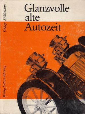 Glanzvolle alte Automobilzeit, D. Korp / J. Weitmann