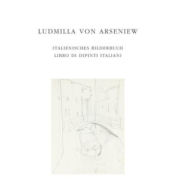 Ludmilla von Arseniew: Italienisches Bilderbuch - Libro di dipinit italiani ...