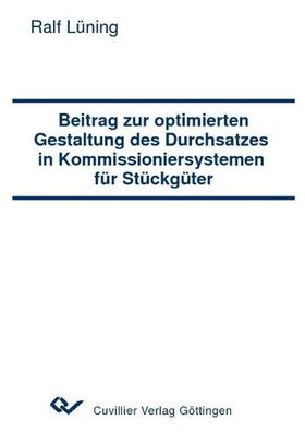 Beitrag zur optimierten Gestaltung des Durchsatzes in Kommissioniersystemen ...