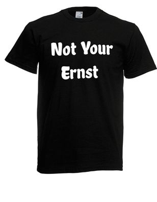 Herren T-Shirt l Not Your Ernst l Größe bis 5XL