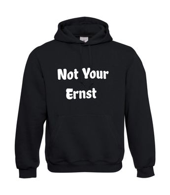 Not Your Ernst l bis 5XL I Herren Hoodie
