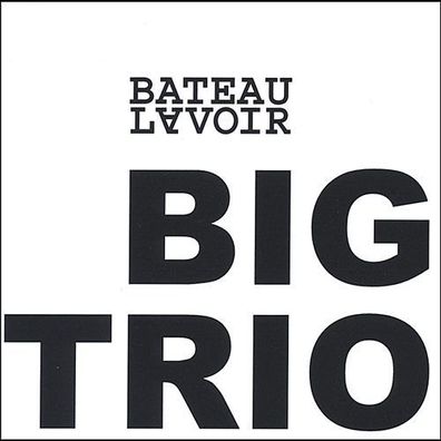 CD: Bateau Lavoir: Big Trio (2005) Lowlands - BL 003