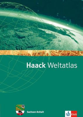Haack Weltatlas. Ausgabe Sachsen-Anhalt Sekundarstufe I: Atlas Klasse 5-10,