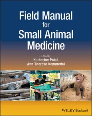 Field Manual for Small Animal Medicine, Katherine Polak