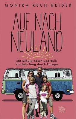 Auf nach Neuland: Mit Schulkindern und Bulli ein Jahr lang durch Europa, Mo ...