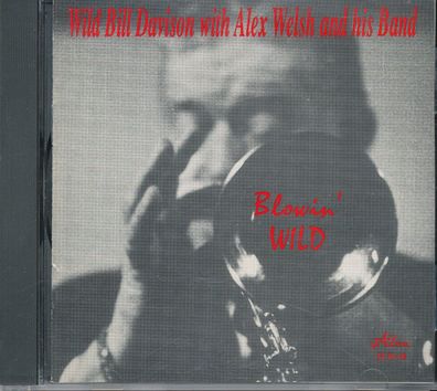 CD: Wild Bill Davison with Alex Welsh and his Band: Blowin Wild (1994) JCD-18