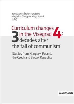 Curriculum changes in the Visegrad Four: three decades after the fall of co ...