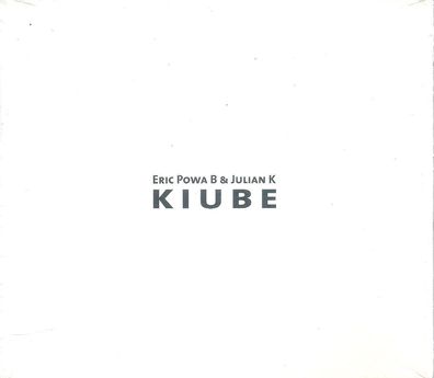 CD: Eric Powa B & Julian K: Kiube (2004) KIUBE 001, Digipack