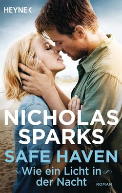 Safe Haven - Wie ein Licht in der Nacht: Roman, Nicholas Sparks