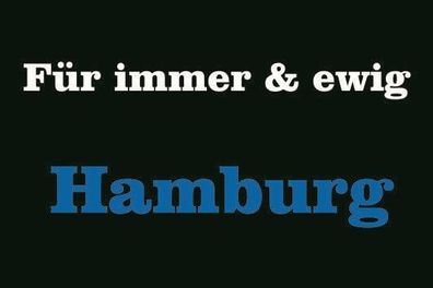 Fahne Flagge Für immer & ewig Hamburg Premiumqualität