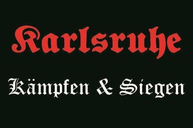 Fahne Flagge Karlsruhe Kämpfen & Siegen Premiumqualität