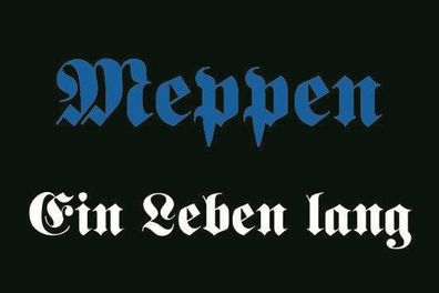 Fahne Flagge Meppen Ein Leben lang Premiumqualität