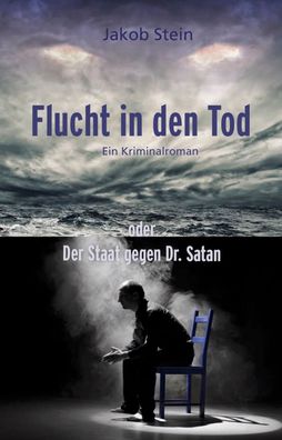 Flucht in den Tod oder Der Staat gegen Dr. Satan: Ein Kriminalroman (5), Ja ...