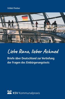 Liebe Rana, lieber Achmed: Briefe ?ber Deutschland zur Vertiefung der Frage ...