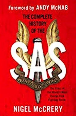 The Complete SAS History: The World's Most Feared Elite Fighting Force, Nig ...