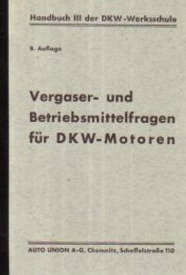 Vergaser und Betriebsmittelfragen für DKW Motoren, Handbuch III der DKW Werksschule