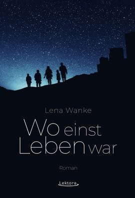 Wo einst Leben war, Lena Wanke