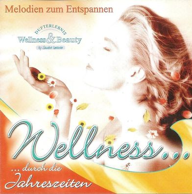 CD: Wellness... Melodien zum Entspannen - Durch die Jahreszeiten (2002) Delta Musik